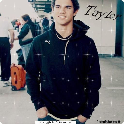 sau nu? iti place taylor lautner? Admina:*